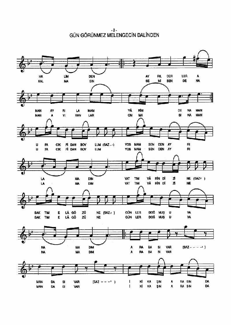 GÜN GÖRÜNMEZ MELENGECİN DALİNDEN - I