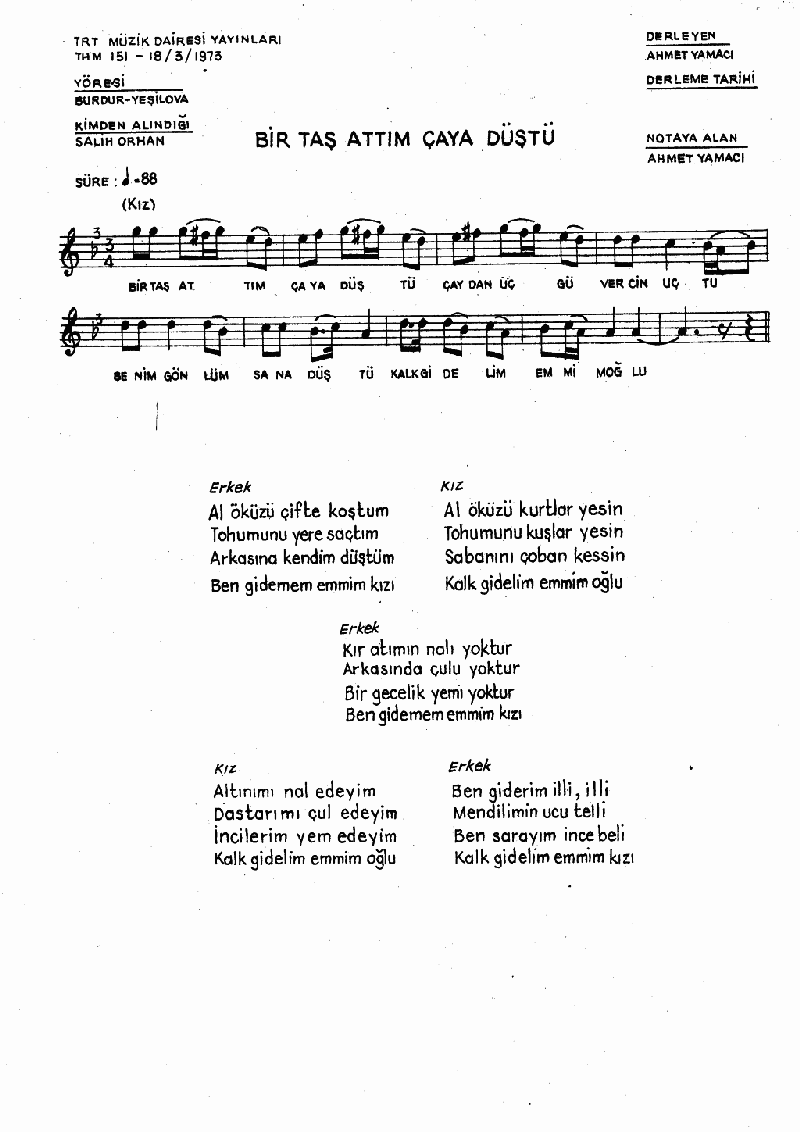 BİR TAŞ ATTIM ÇAYA DÜŞTÜ - II