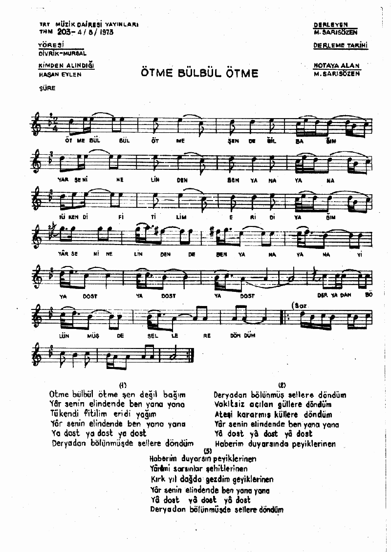 ÖTME BÜLBÜL ÖTME ŞEN DEĞİL BAĞIM