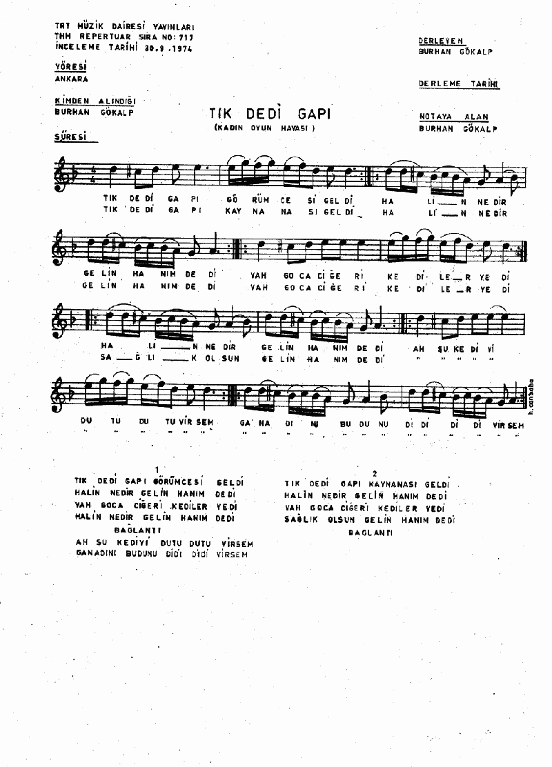 TIK DEDİ GAPI GÖRÜMCESİ GELDİ