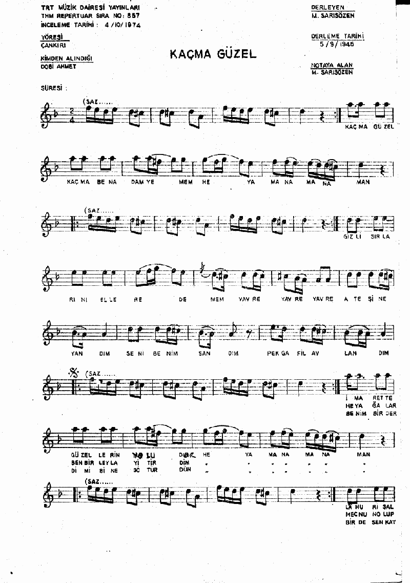 KAÇMA GÜZEL KAÇMA BEN ADAM YEMEM