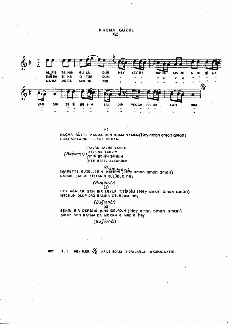 KAÇMA GÜZEL KAÇMA BEN ADAM YEMEM