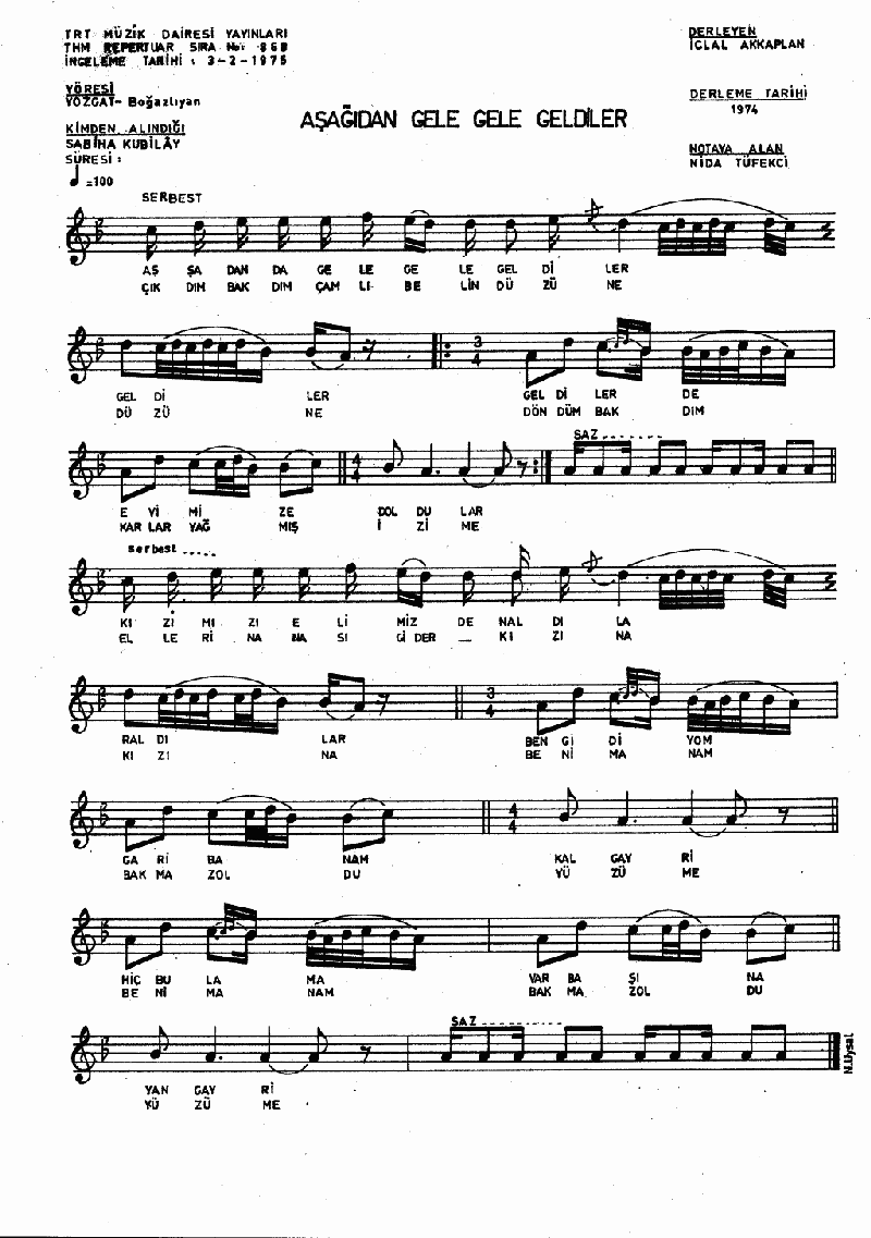 AŞŞAĞIDAN DA GELE GELE GELDİLER