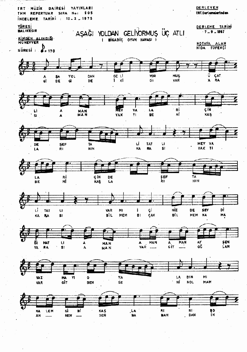 AŞAĞI YOLDAN GELİYORMUŞ ÜÇ ATLI