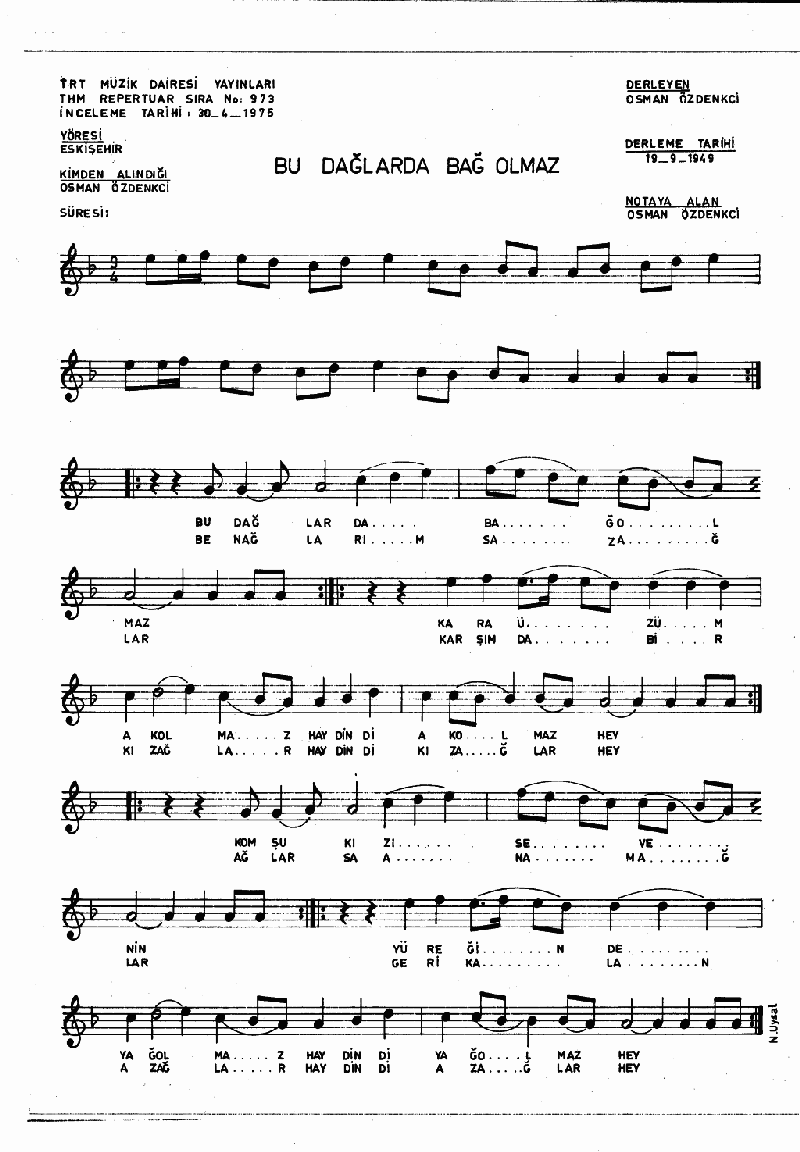 BU DAĞLARDA BAĞ OLMAZ