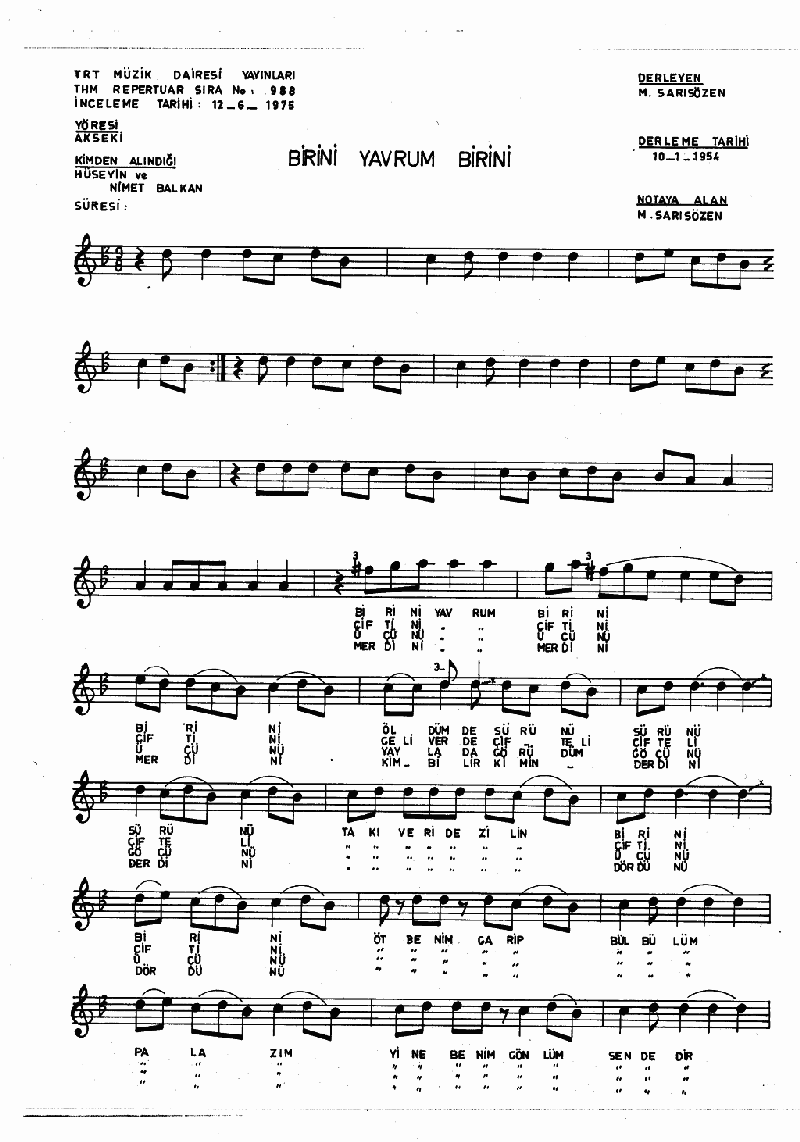 BİRİNİ YAVRUM BİRİNİ - I