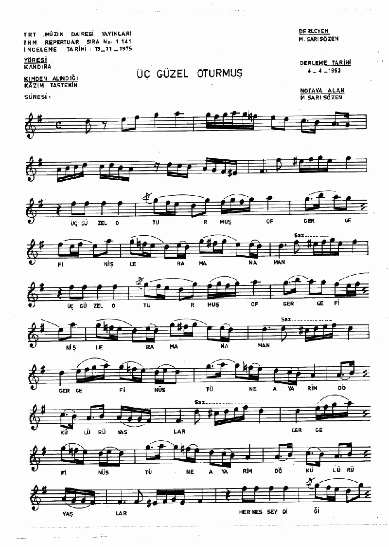 ÜÇ GÜZEL OTURMUŞ GERGEFİN İŞLER