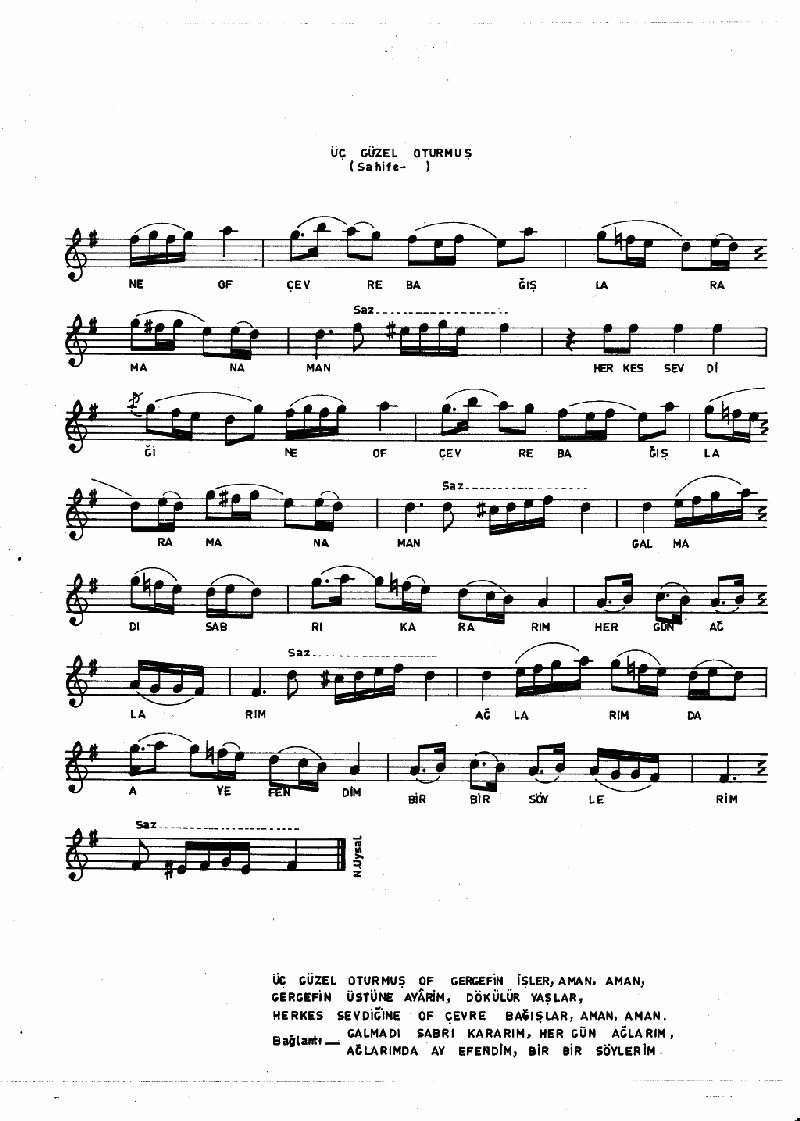 ÜÇ GÜZEL OTURMUŞ GERGEFİN İŞLER