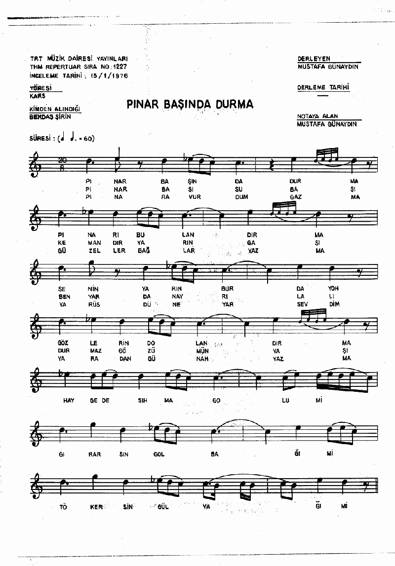 PINAR BAŞINDA DURMA - II