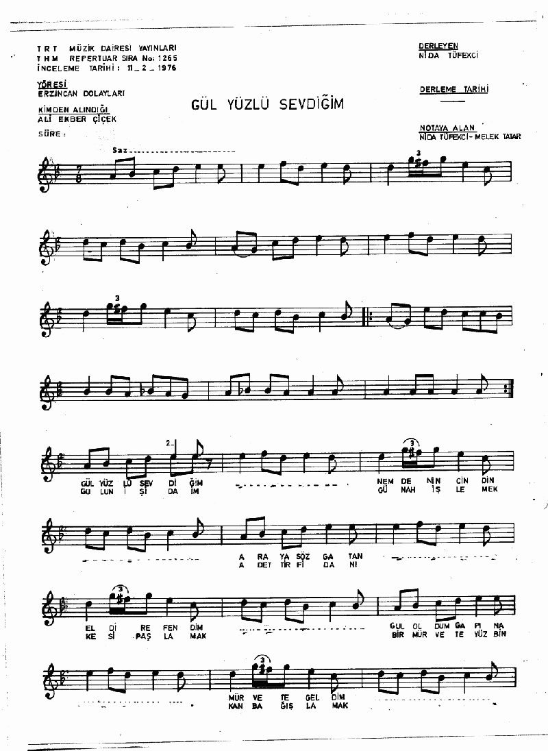 GÜL YÜZLÜ SEVDİĞİM NEMDEN İNCİNDİN