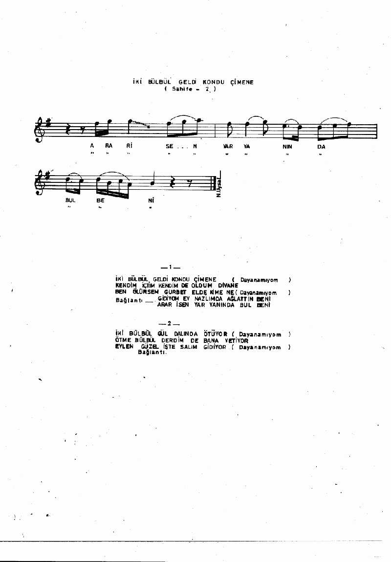 İKİ BÜLBÜL GELDİ KONDU ÇİMENE