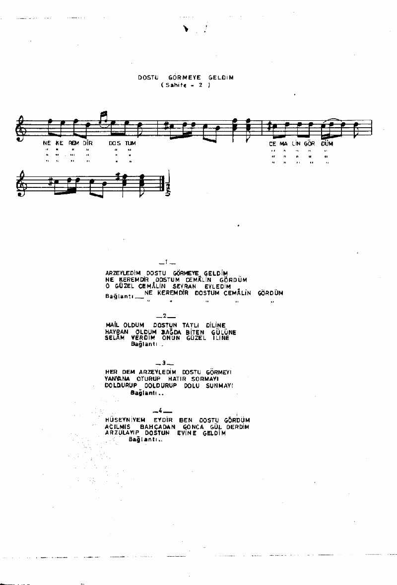 ARZEYLEDİM DOSTU GÖRMEYE GELDİM
