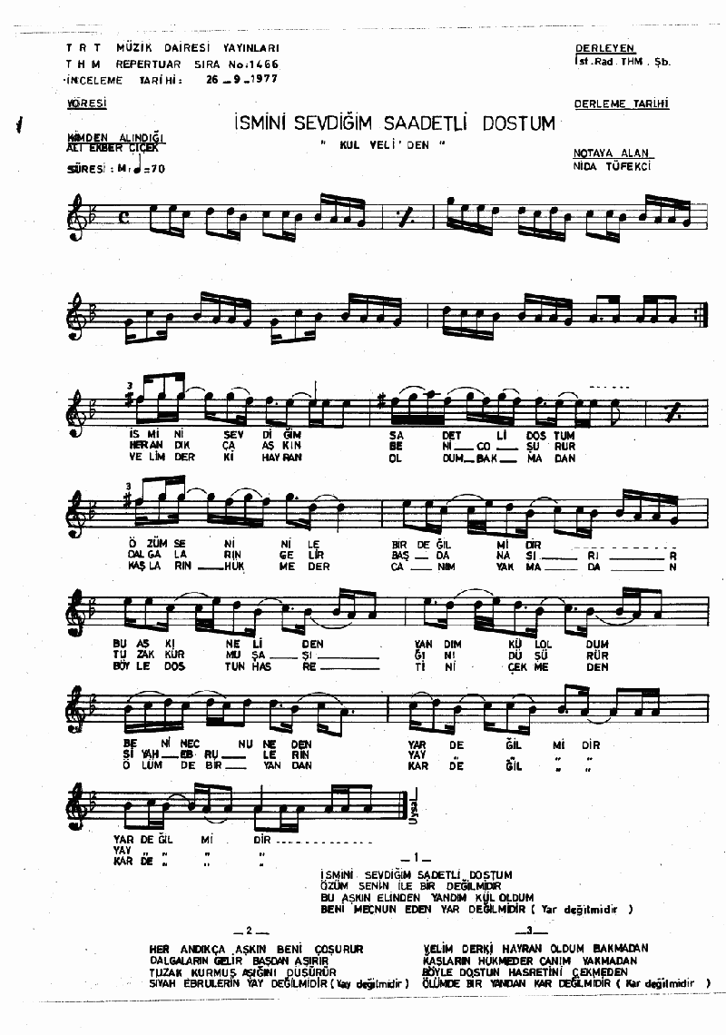 İSMİNİ SEVDİĞİM SAADETLİ DOSTUM