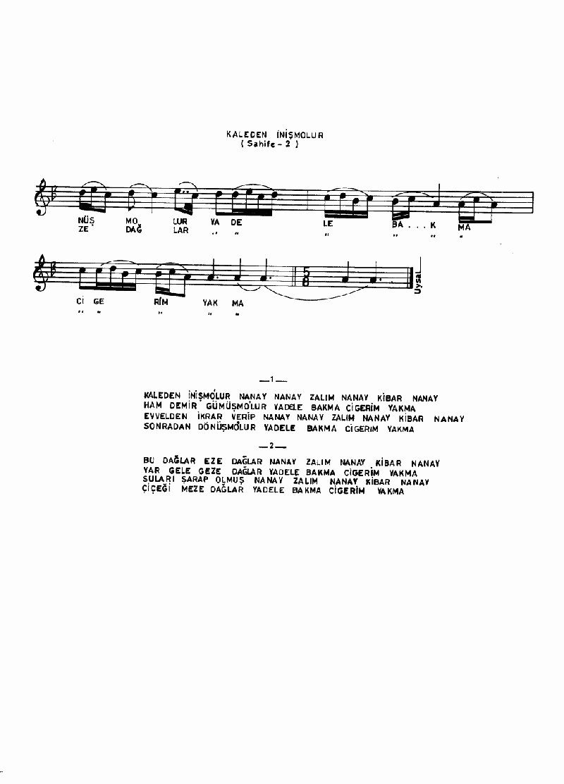 KALEDEN İNİŞ M'OLUR - I