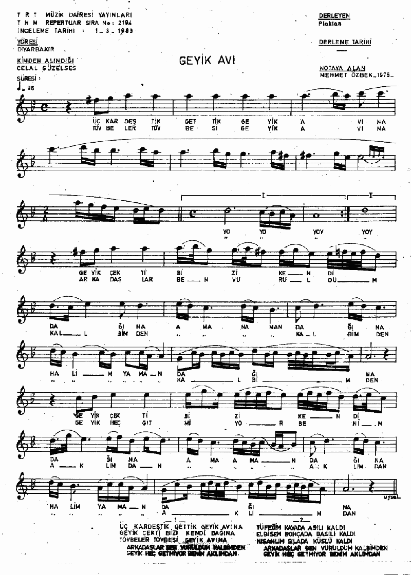 ÜÇ KARDEŞTİK GETTİK GEYİK AVINA