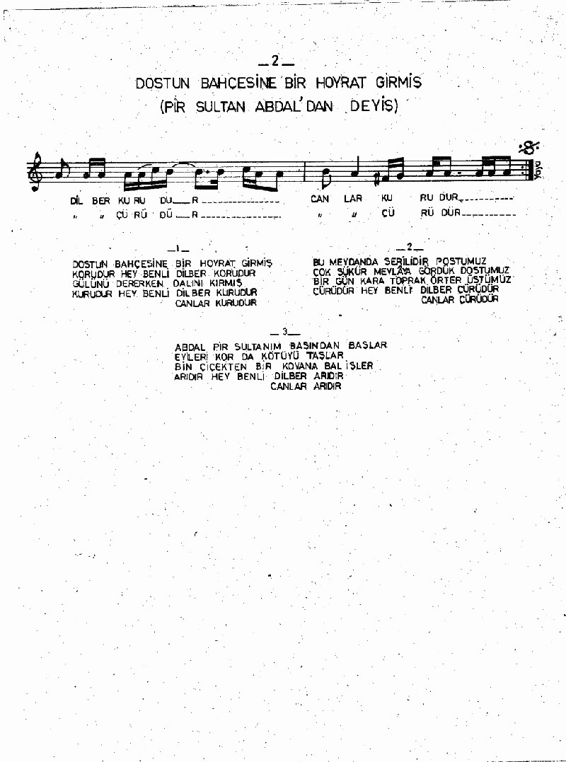 DOSTUN BAHÇASINA BİR HOYRAT GİRMİŞ