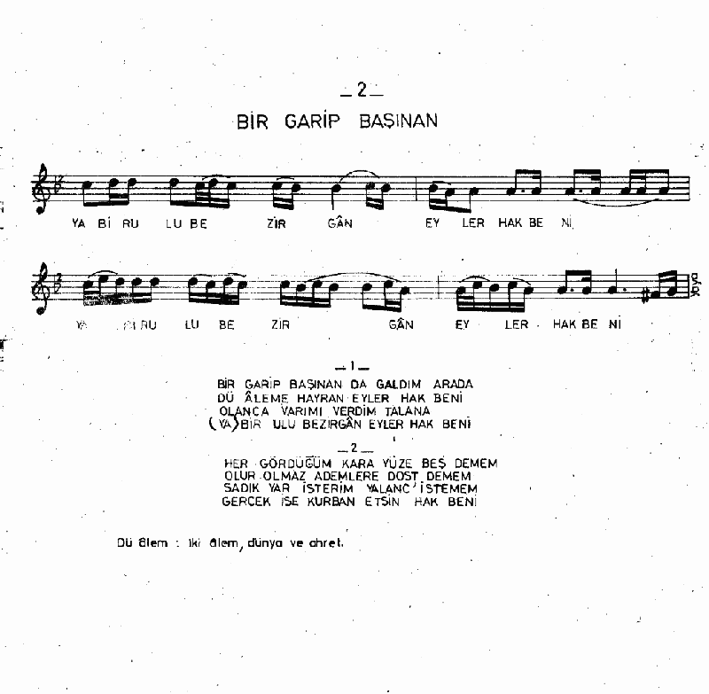 BİR GARİP BAŞINAN GALDIM ARADA