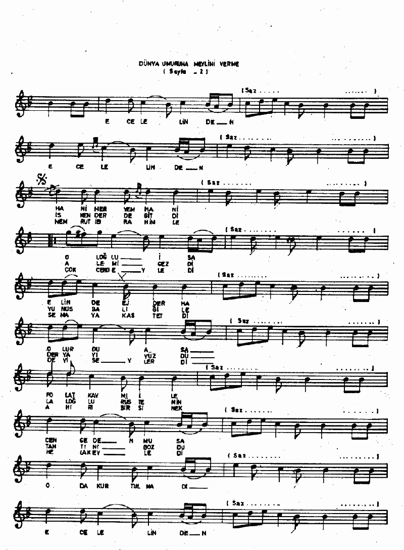 DÜNYA UMURUNA MEYLİNİ VERME