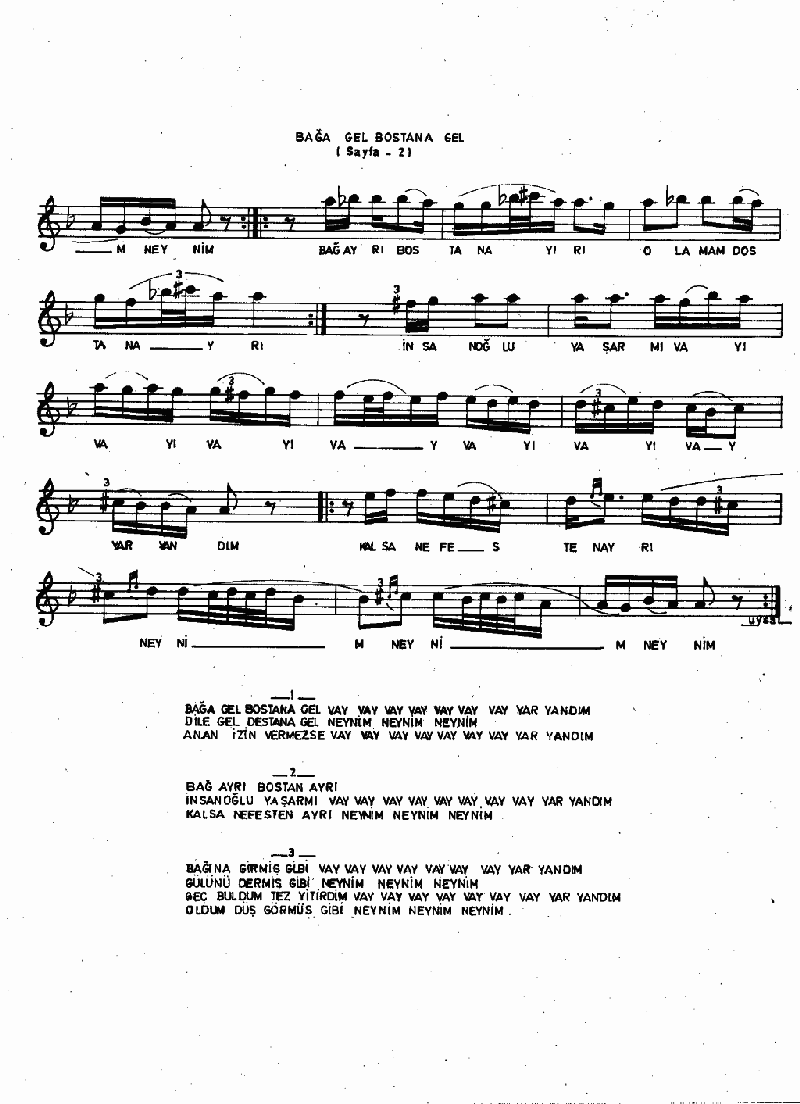 BAĞA GEL BOSTANA GEL - I