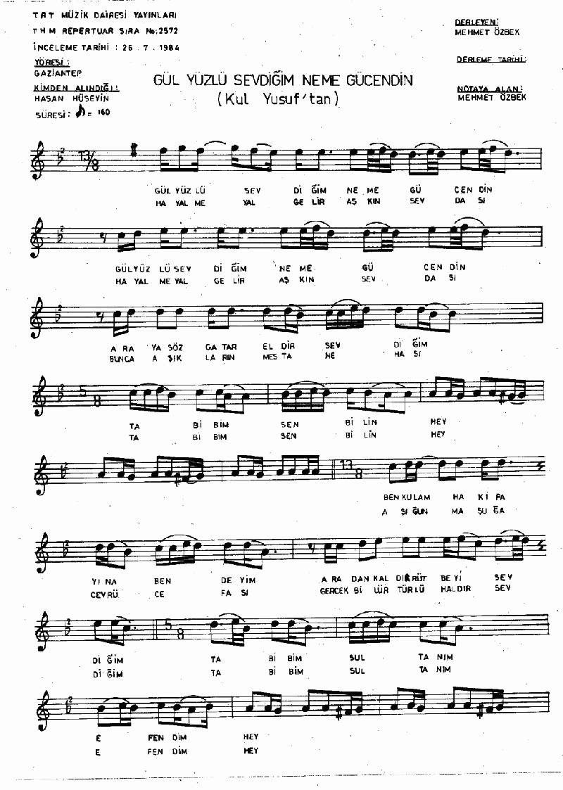 GÜL YÜZLÜ SEVDİĞİM NEME GÜCENDİN