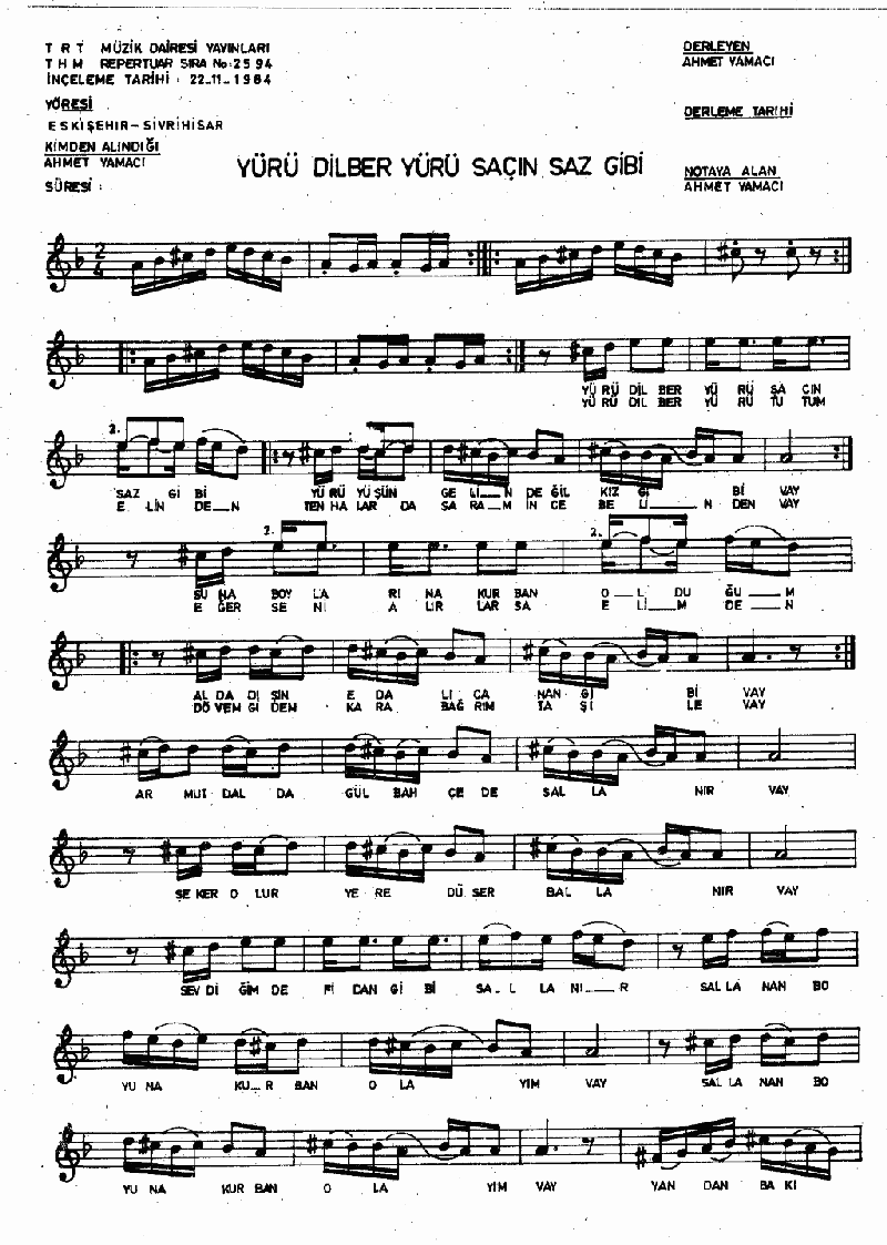 YÜRÜ DİLBER YÜRÜ SAÇIN SAZ GİBİ