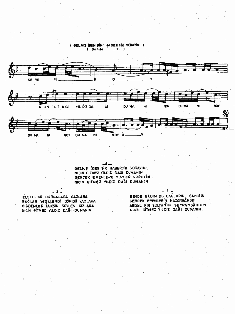 GELMİŞ İKEN BİR HABERCİK SORAYIM