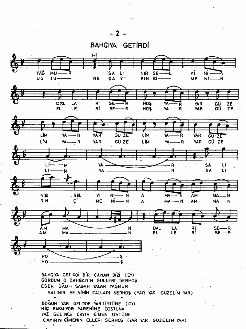 BAHÇEYE GETİRDİ BİR CANAN BİZİ