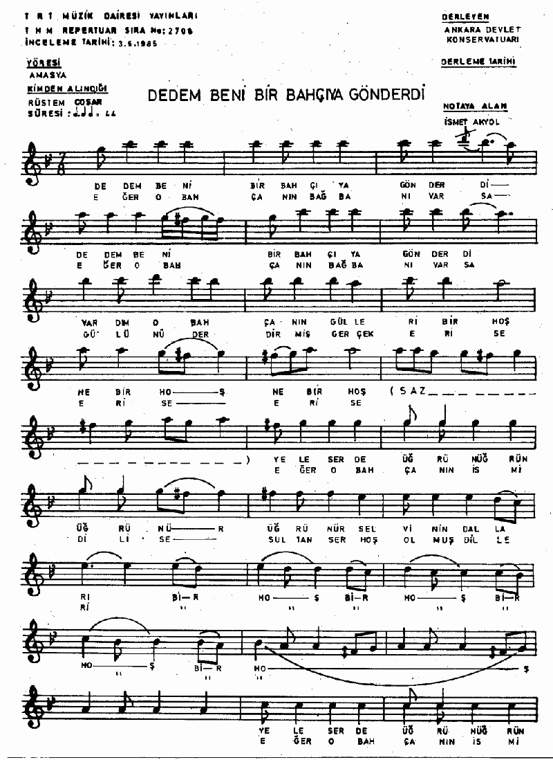 DEDEM BENİ BİR BAHÇIYA GÖNDERDİ