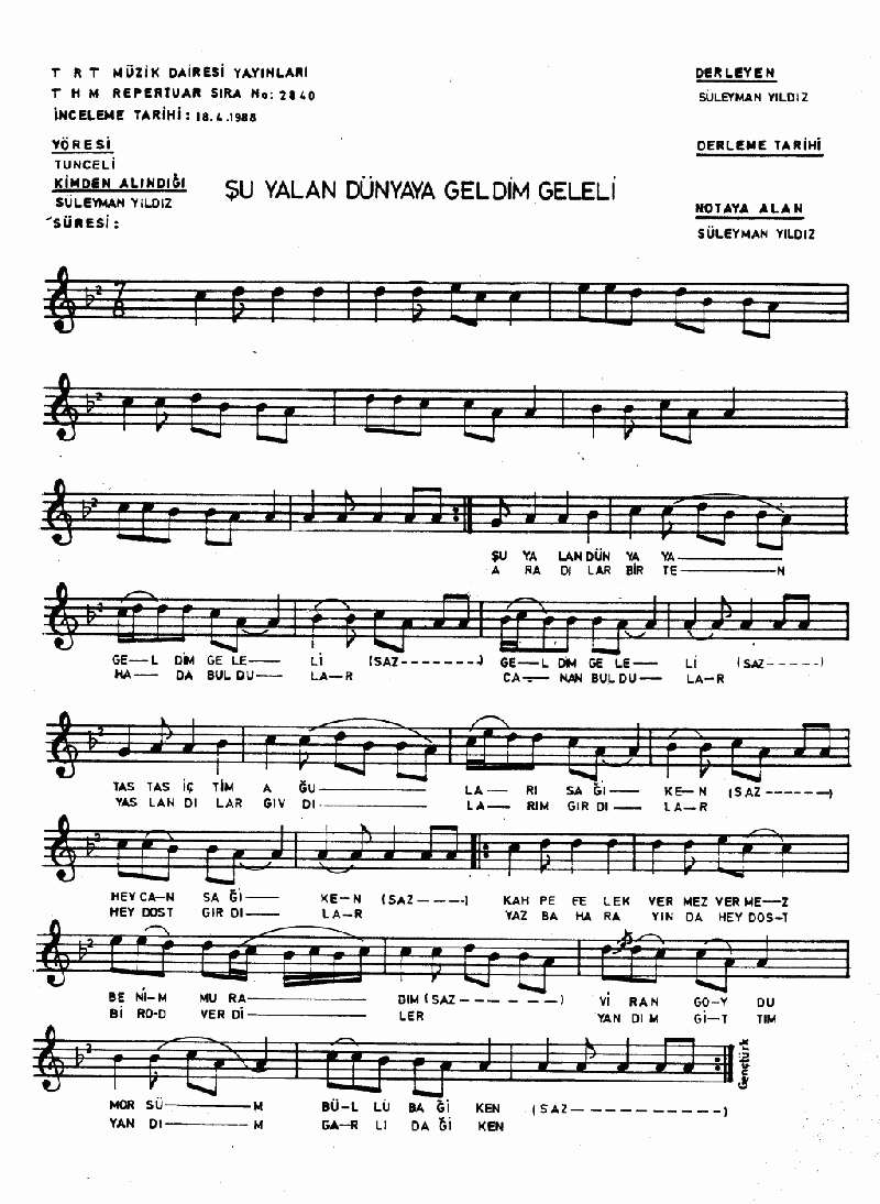 ŞU YALAN DÜNYAYA GELDİM GELELİ