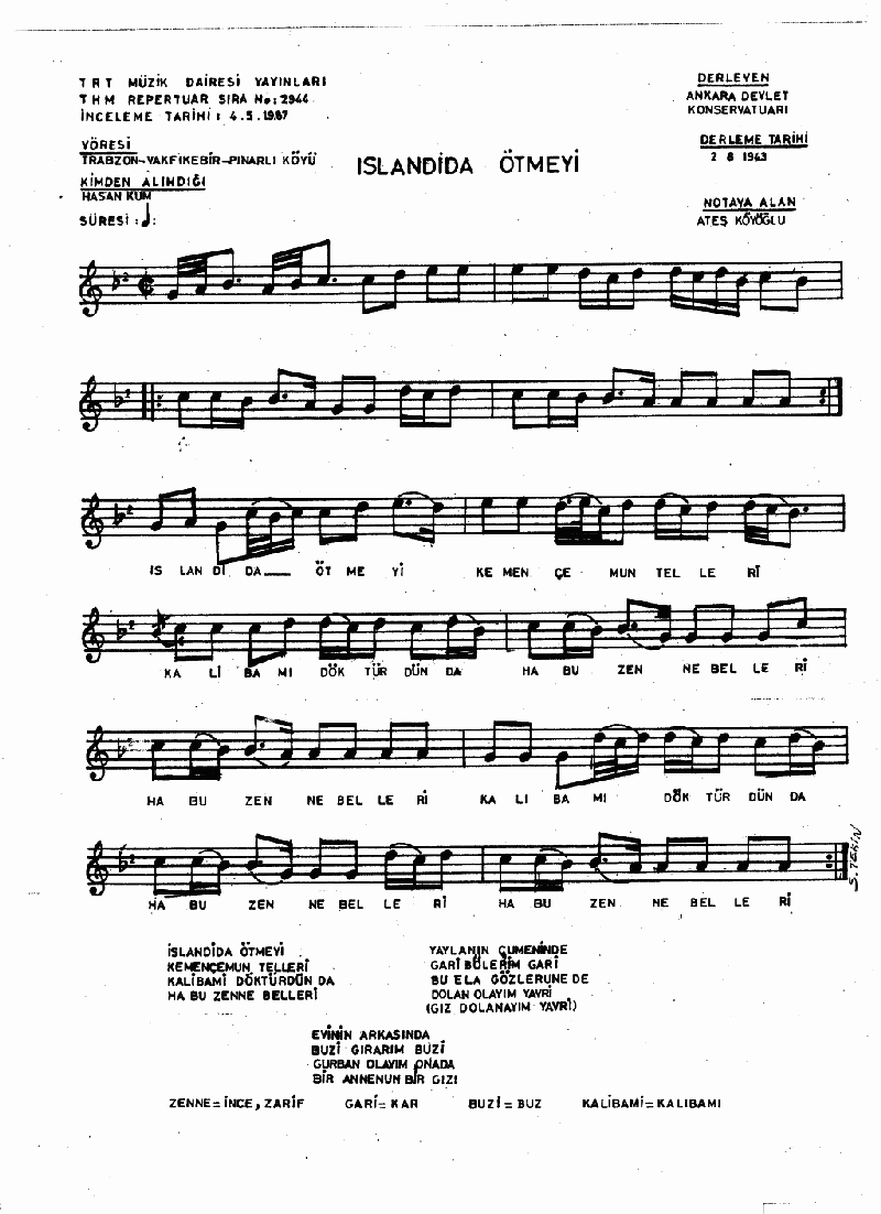 İSLANDI DA ÖTMEYİ KEMENÇEMUN TELLERİ