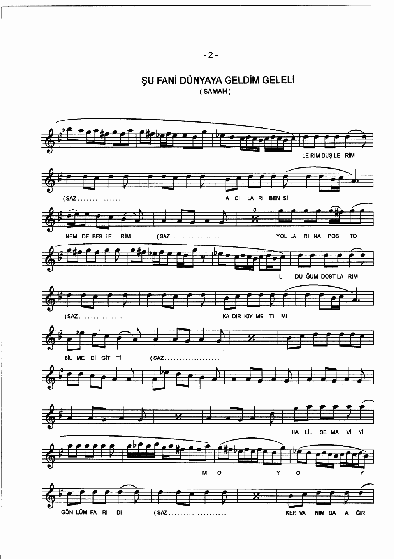 ŞU FANİ DÜNYAYA GELDİM GELELİ