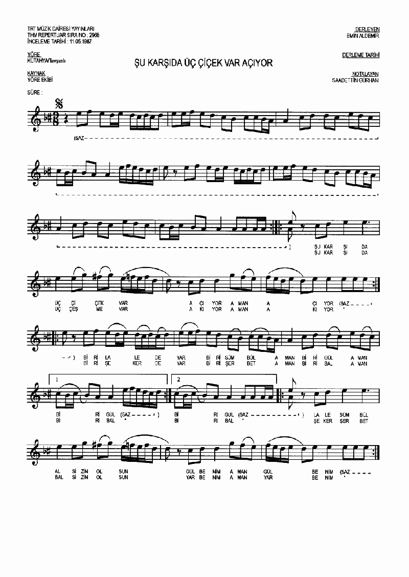 ŞU KARŞIDA ÜÇ ÇİÇEK VAR AÇIYOR