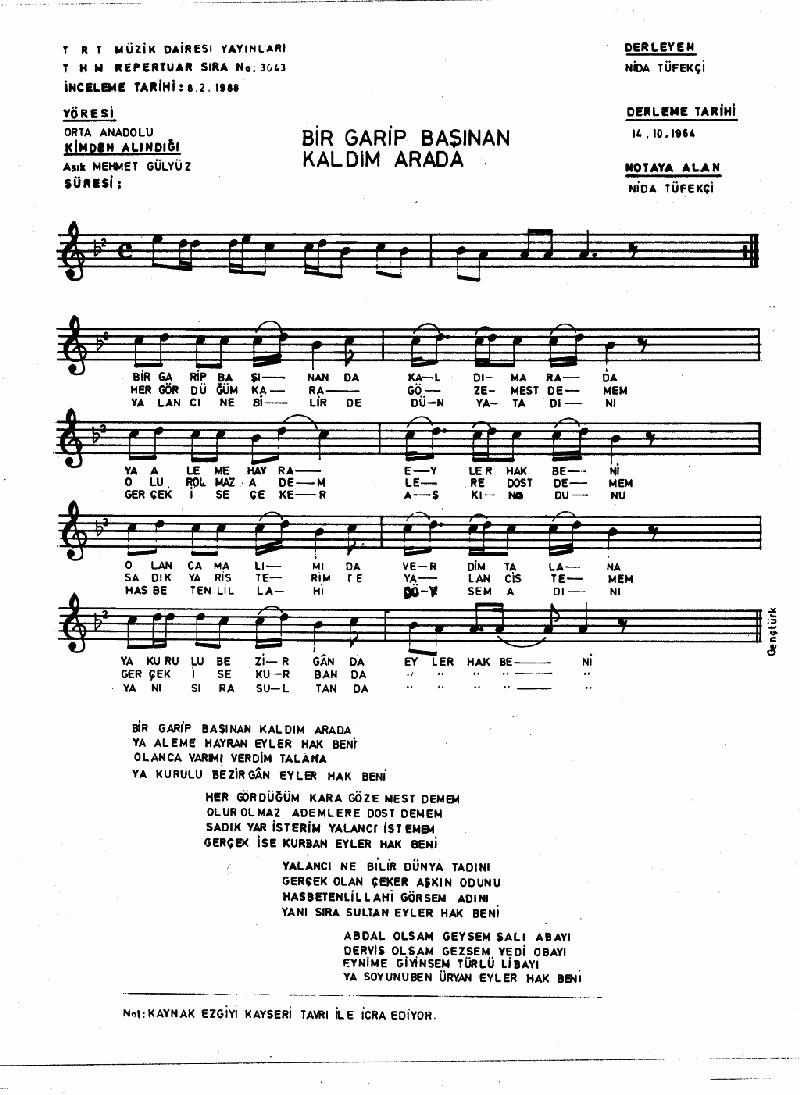 BİR GARİP BAŞINAN KALDIM ARADA