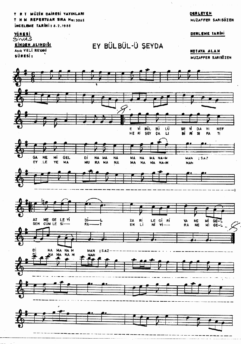 EY BÜLBÜL-Ü ŞEYDA YİNE EFGANE Mİ GELDİN