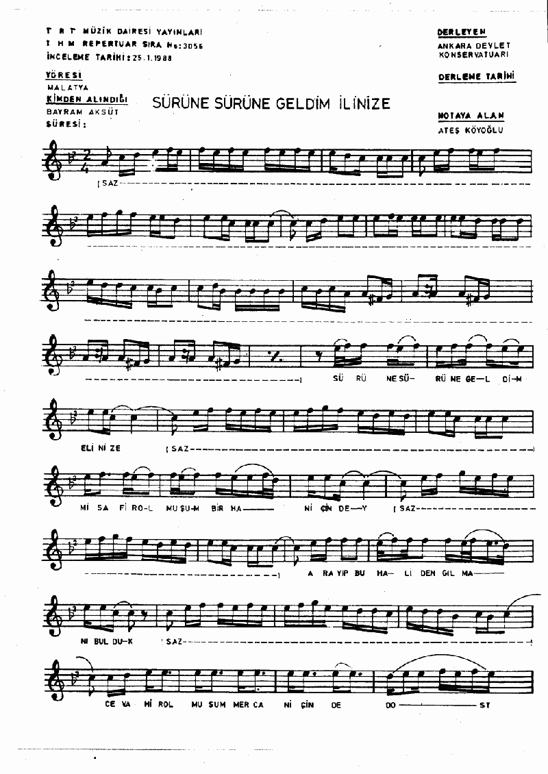 SÜRÜNE SÜRÜNE GELDİM İLİNİZE