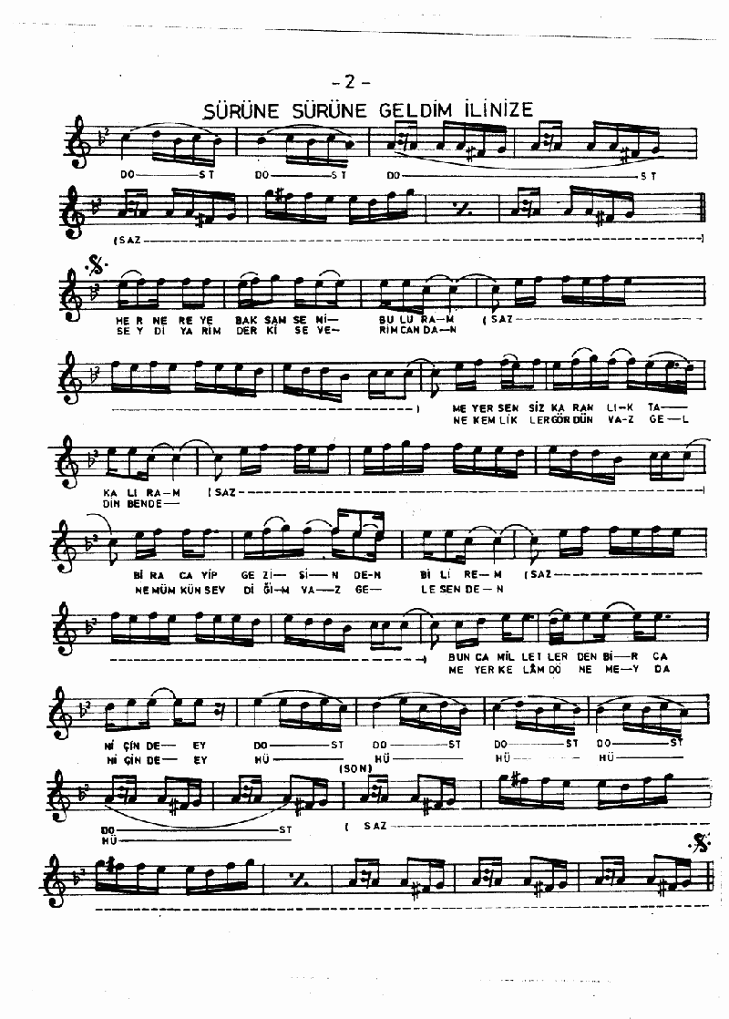 SÜRÜNE SÜRÜNE GELDİM İLİNİZE