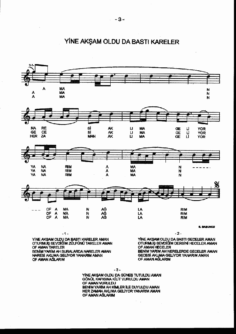 YİNE AKŞAM OLDU DA BASTI KARELER