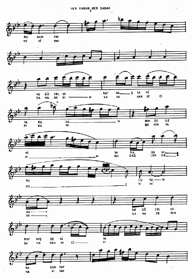 HER SABAH HER SABAH GEL GEÇ BURADAN