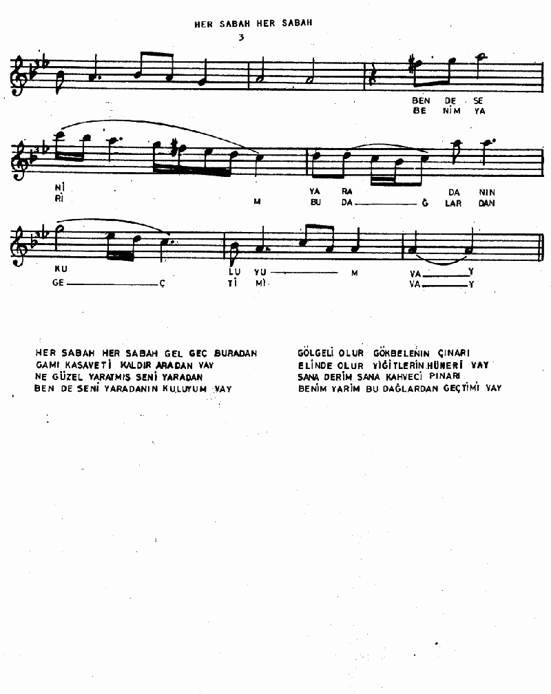 HER SABAH HER SABAH GEL GEÇ BURADAN