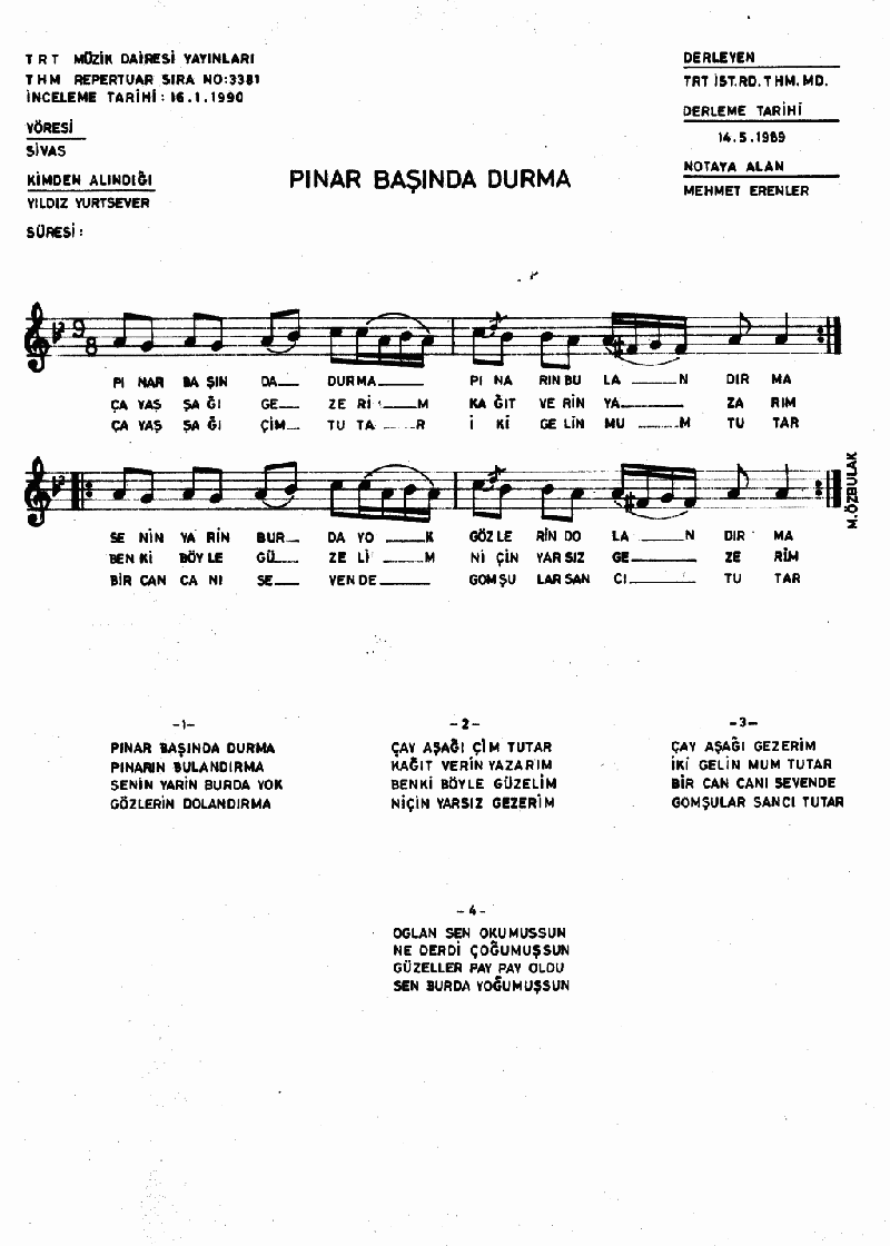 PINAR BAŞINDA DURMA - I