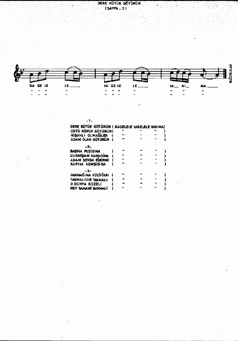 DERE KÜTÜK GÖTÜRÜR