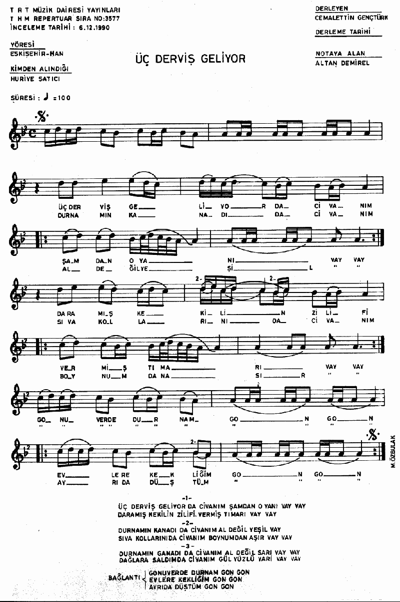 ÜÇ DERVİŞ GELİYOR CİVANIM ŞAMDAN O YANI