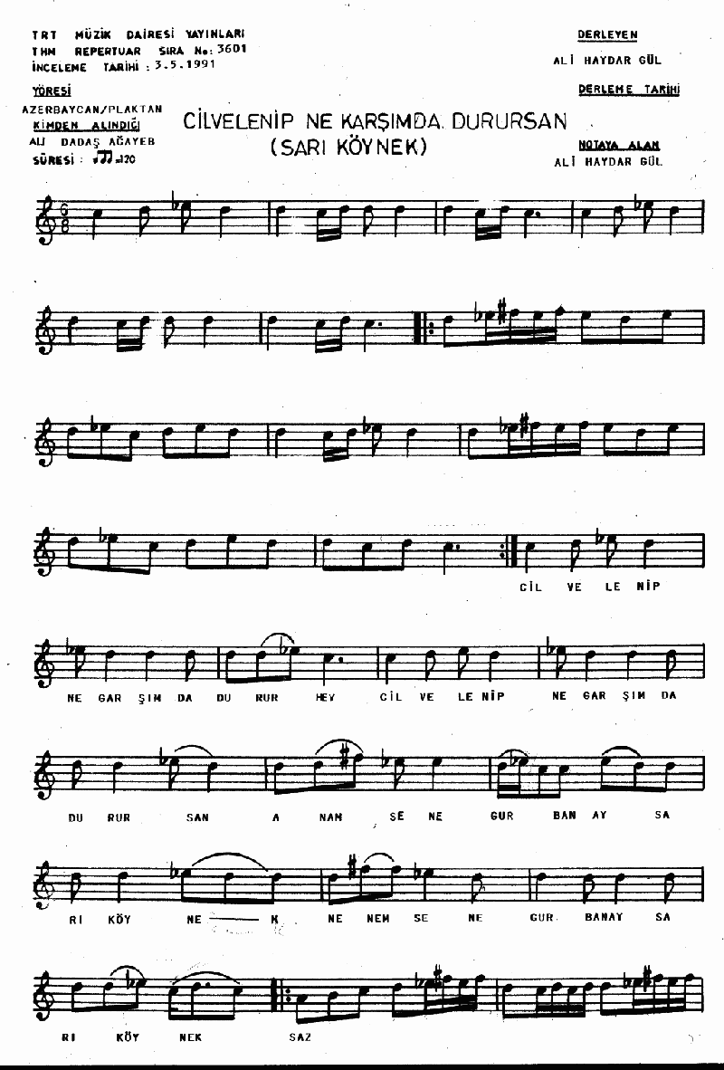 CİLVELENİP NE GARŞIMDA DURURSUN