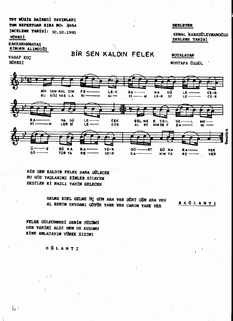 BİR SEN KALDIN FELEK BANA GÜLECEK