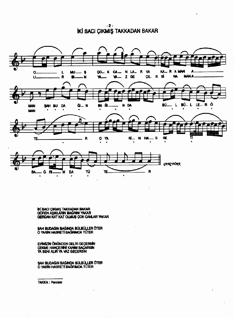 İKİ BACI ÇIKMIŞ TAKKADAN BAKAR