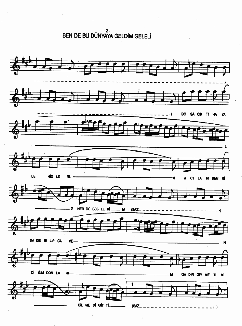 BEN DE BU DÜNYAYA GELDİM GELELİ