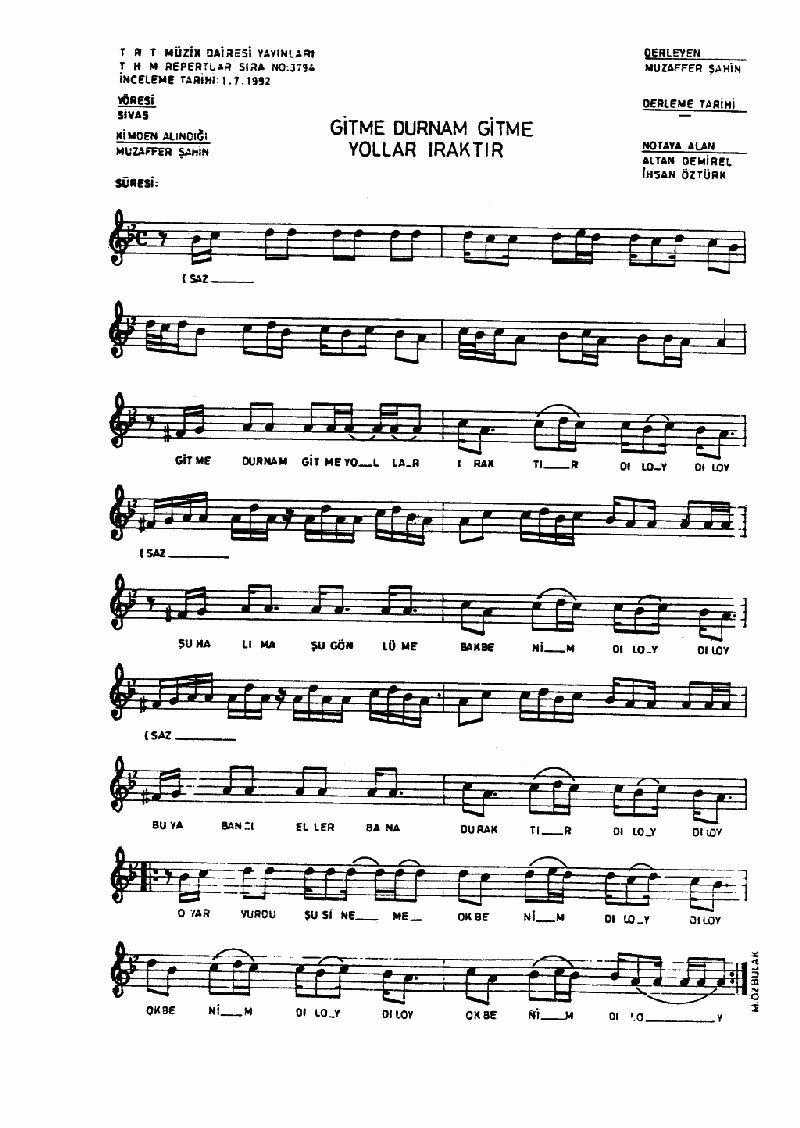 GİTME DURNAM GİTME YOLLAR IRAKTIR