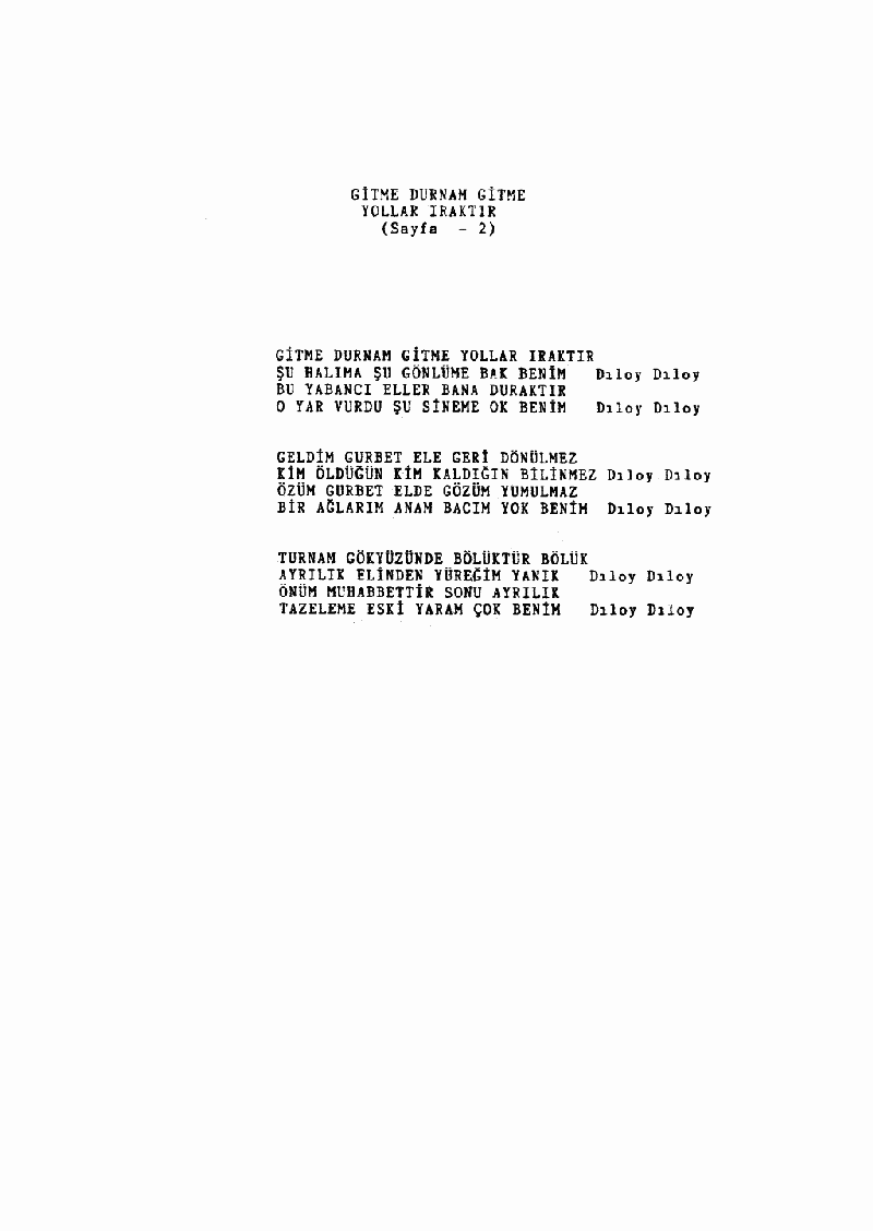 GİTME DURNAM GİTME YOLLAR IRAKTIR