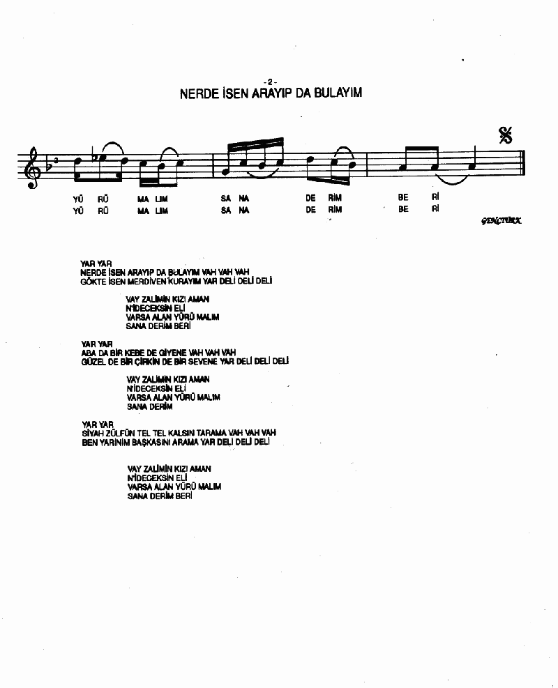 NERDE İSEN ARAYIP DA BULAYIM