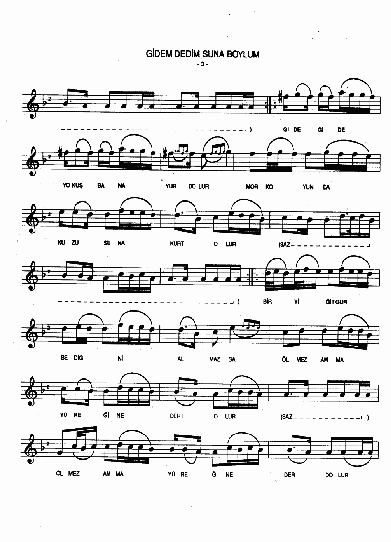 GİDEM DEDİM SUNA BOYLUM AĞLADI